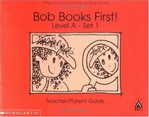 Bob books first!: Teacher/parent guide