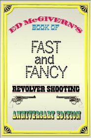 Book of Fast and Fancy Revolver Shooting