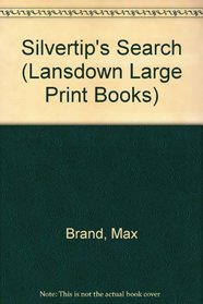 Silvertip's Search (Lansdown Large Print Books)