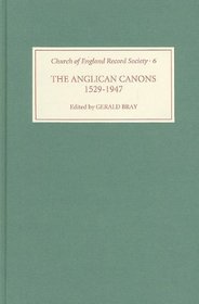 The Anglican Canons, 1529-1947 (Church of England Record Society)