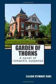 Garden of Thorns: A novel of romantic suspense