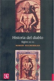 Historia del diablo. Siglos XII-XX (Spanish Edition)