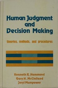 Human Judgment and Decision Making: Theories, Methods and Procedure