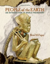 People of the Earth: An Introduction to World Pre-History (13th Edition)