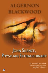 John Silence, A Physician Extraordinary