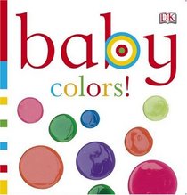 Baby: Colors! (Baby Chunky Board Books)