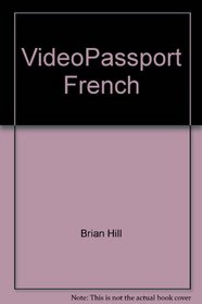 VideoPassport French: The new video program that takes you on location to learn French the natural way : user's manual