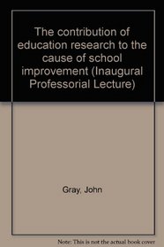 Contributions of Educational Research to the Cause of School Improvement (Professional Lecture)