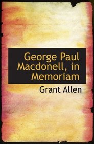 George Paul Macdonell, in Memoriam