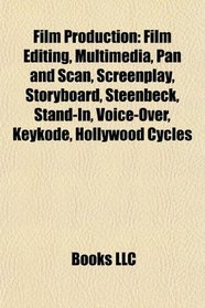 Film production: Film editing, Multimedia, Pan and scan, Screenplay, Storyboard, Steenbeck, Stand-in, Voice-over, Keykode, Hollywood cycles