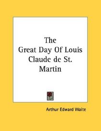 The Great Day Of Louis Claude de St. Martin
