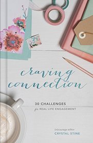 Craving Connection: 30 Challenges for Real Life Engagement
