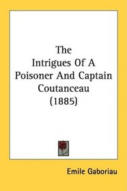 The Intrigues Of A Poisoner And Captain Coutanceau (1885)