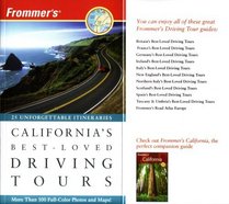 Frommer's 25 Unforgettable Itineraries: California's Best-loved Driving Tours: More Than 100 Full-color Photos and Maps (2007 Printing, Sixth Edition)