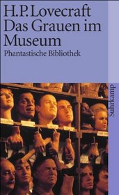 Das Grauen im Museum und andere Erzhlungen. ( Phantastische Bibliothek, 136).