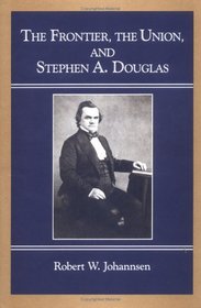 The Frontier, Union, and Stephen A. Douglas