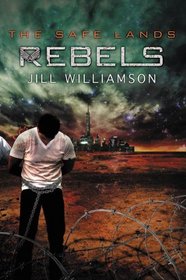 Rebels (Safe Lands, Bk 3)