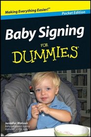 Baby Signing for Dummies Pocket Edition Making Everything Easier!