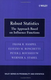Robust Statistics : The Approach Based on Influence Functions (Wiley Series in Probability and Statistics)