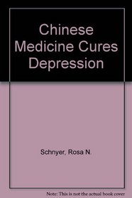 Chinese Medicine Cures Depression (Chinese Medicine Cures)