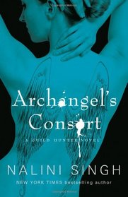 Archangel's Consort (Guild Hunter, Bk 3)