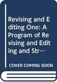 Revising and Editing One: A Program of Revising and Editing and Strategies to Accompany Writers Inc