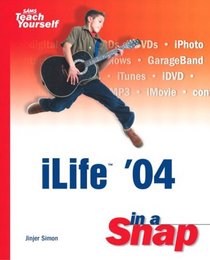iLife '04 in a Snap (Sams Teach Yourself)