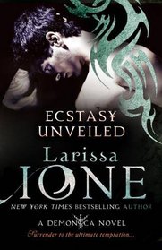 Ecstasy Unveiled. Larissa Ione (Demonica 4)