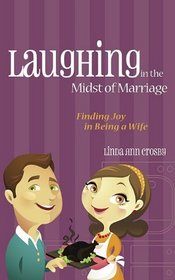 Laughing in the Midst of Marriage: Finding Joy in Being a Wife