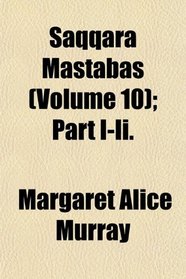 Saqqara Mastabas (Volume 10); Part I-Ii.