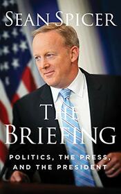 The Briefing: Politics, The Press, and The President (Audio CD) (Unabridged)