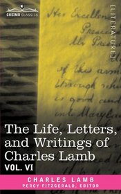 The Life, Letters, and Writings of Charles Lamb, in six volumes: Vol. VI