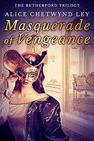 Masquerade of Vengeance (The Rutherford Trilogy)