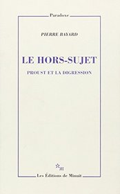 Le hors-sujet: Proust et la digression (Paradoxe) (French Edition)