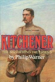 KITCHENER: THE MAN BEHIND THE LEGEND