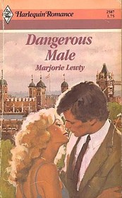 Dangerous Male (Harlequin Romance, No 2587)