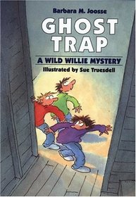 Ghost Trap (A Wild Willie Mystery)