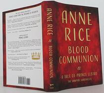 Blood Communion: A Tale of Prince Lestat - Signed / Autographed Copy