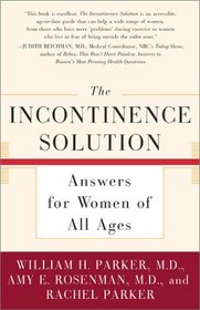 The Incontinence Solution : Answers for Women of All Ages