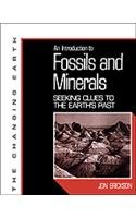 An Introduction to Fossils and Minerals: Seeking Clues to the Earth's Past (The Changing Earth)
