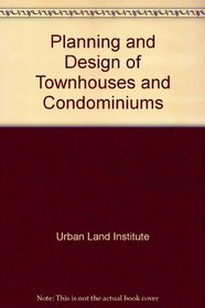 Planning and Design of Townhouses and Condominiums