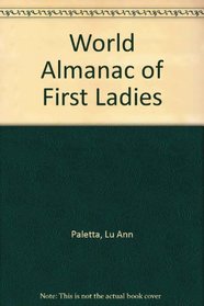 The World Almanac of First Ladies
