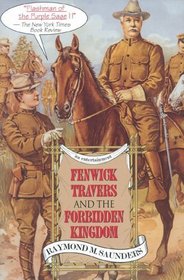 Fenwick Travers and the Forbidden Kingdom : An Entertainment