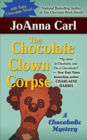 The Chocolate Clown Corpse (A Chocoholic Mystery)