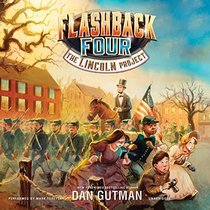 Flashback Four: The Lincoln Project  (Flashback Four Series, Book 1)