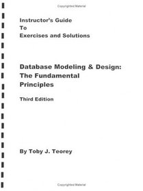 Database Modelling & Design Instructor's Manual 3E, Third Edition