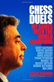 Chess Duels: My Games with the World Champions