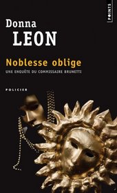 Noblesse Oblige (A Noble Radiance) (Guido Brunetti, Bk 7) (French Edition)