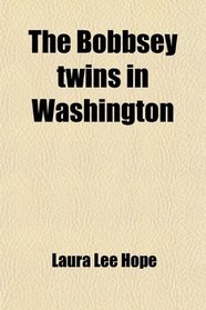 The Bobbsey twins in Washington