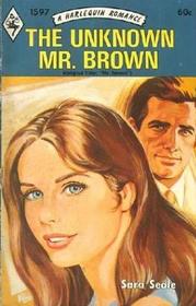 The Unknown Mr. Brown (Harlequin Romance, No 1597)